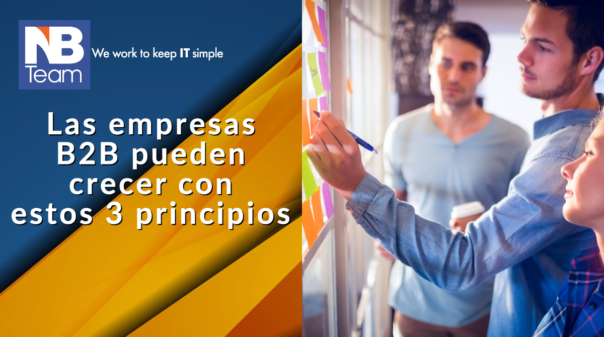 Las empresas B2B pueden crecer con estos 3 principios