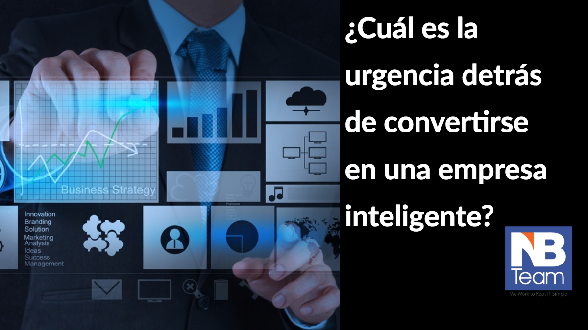 ¿Cuál es la urgencia detrás de convertirse en una empresa inteligente?